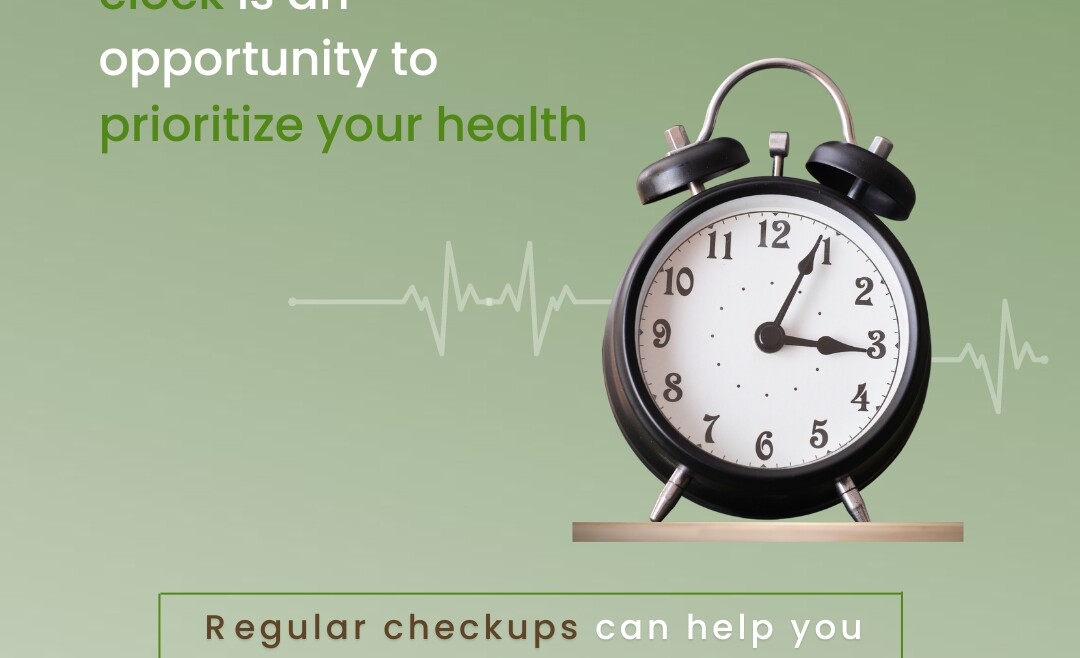 Regular checkups can help you stay safe & healthy