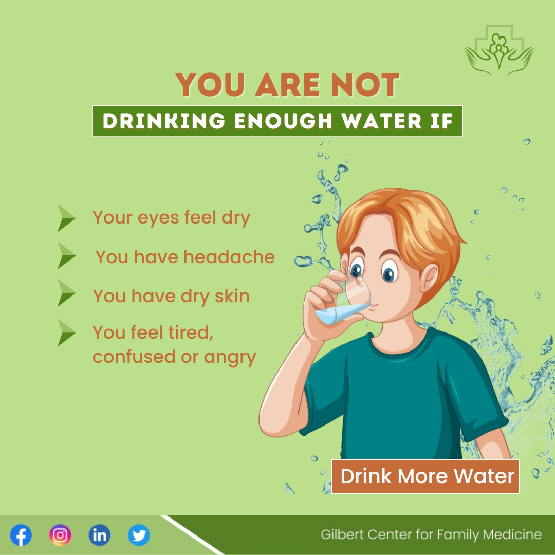 You Are Not Drinking Enough water - Gilbert Center